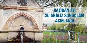 Haziran 2021 Bayburt Su Analiz Sonuçları Açıklandı