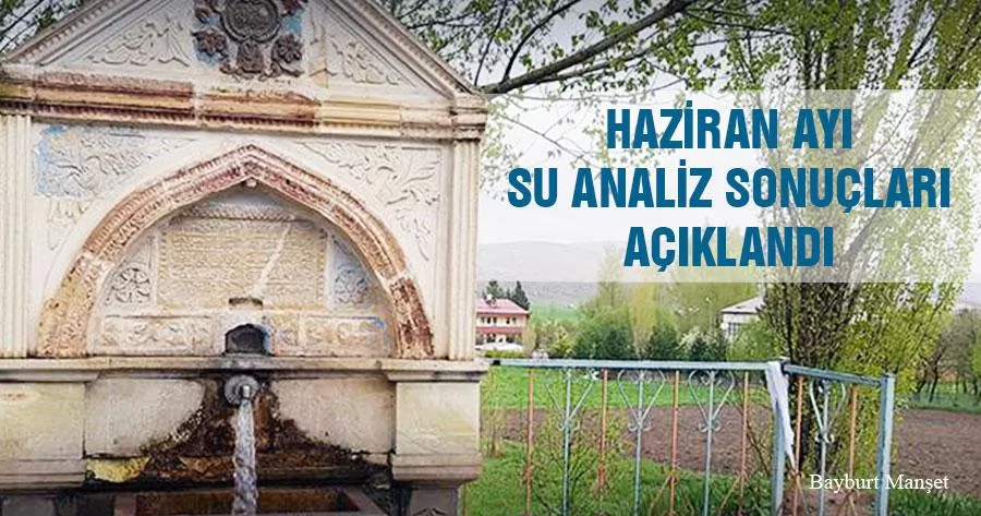 Haziran 2021 Bayburt Su Analiz Sonuçları Açıklandı