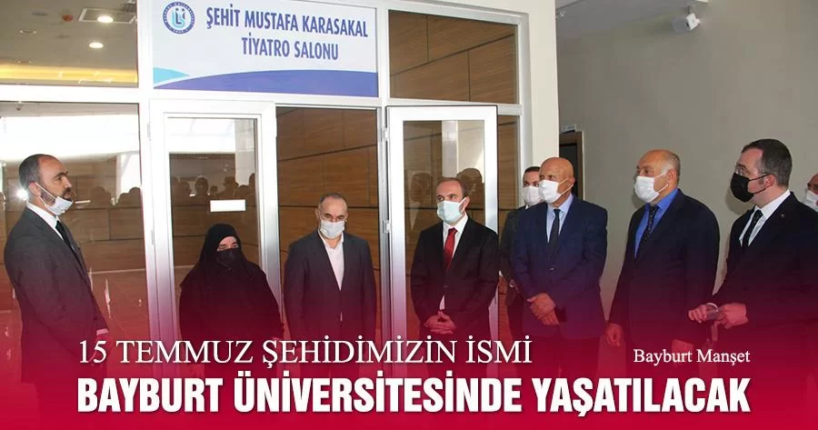 15 Temmuz Şehidimizin İsmi Bayburt Üniversitesinde Yaşatılacak