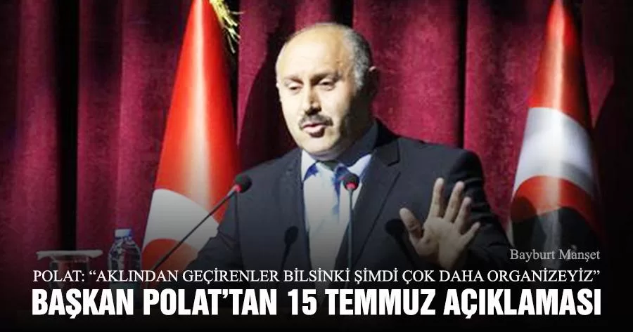 Başkan Hacı Ali Polat’tan 15 Temmuz Açıklaması