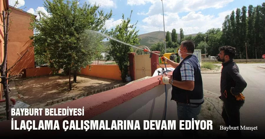 Bayburt Belediyesi İlaçlama Çalışmalarına Devam Ediyor