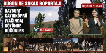 Bayburt Çayırköprü (Vağında) Köyünde Düğünler, Düğün Ve Sokak Röportajı