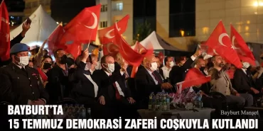 Bayburt’ta 15 Temmuz Demokrasi Zaferi Coşkuyla Kutlandı