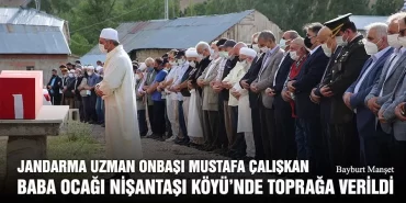 Jandarma Uzman Onbaşı Mustafa Çalışkan Baba Ocağı Nişantaşı Köyü’nde Toprağa Verildi