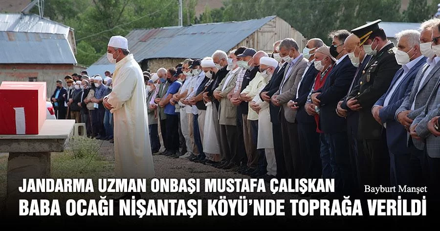 Jandarma Uzman Onbaşı Mustafa Çalışkan Baba Ocağı Nişantaşı Köyü’nde Toprağa Verildi