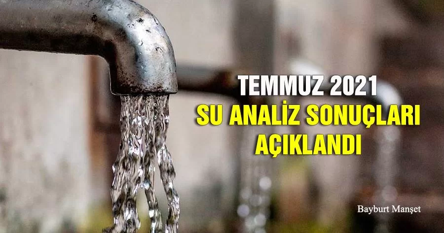 Temmuz 2021 Bayburt Su Analiz Sonuçları Açıklandı