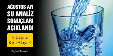 Ağustos 2021 Bayburt Su Analiz Sonuçları Açıklandı