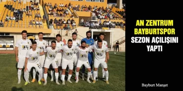 AN Zentrum Bayburtspor Sezon Açılışını Yaptı
