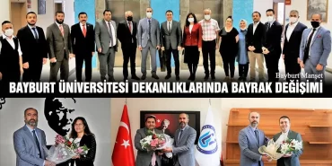 Bayburt Üniversitesi Dekanlıklarında Bayrak Değişimi