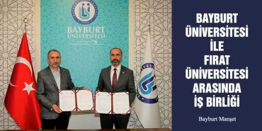Bayburt Üniversitesi ile Fırat Üniversitesi Arasında İş Birliği