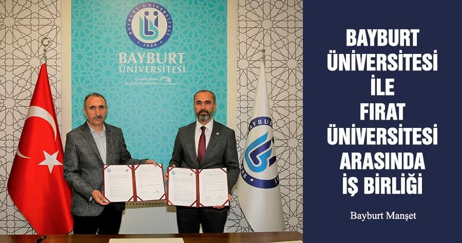 Bayburt Üniversitesi ile Fırat Üniversitesi Arasında İş Birliği