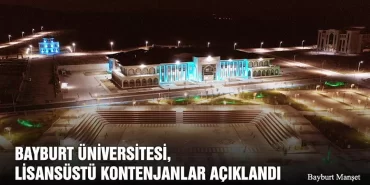 Bayburt Üniversitesi, Lisansüstü Programlar İçin Belirlenen Kontenjanlar Açıklandı