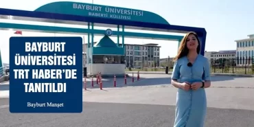 Bayburt Üniversitesi TRT Haber’de Tanıtıldı