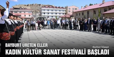Bayburt Üreten Eller Kadın Kültür Sanat Festivali Başladı