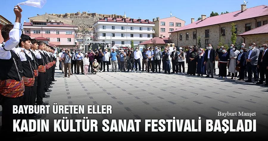 Bayburt Üreten Eller Kadın Kültür Sanat Festivali Başladı