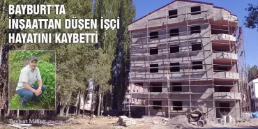 Bayburt’ta İnşaattan Düşen İşçi Hayatını Kaybetti