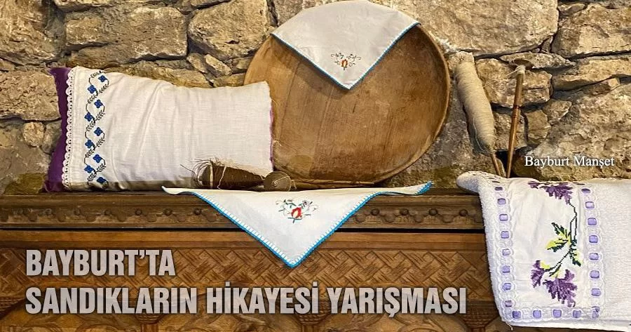 Bayburt’ta Sandıkların Hikayesi Yarışması