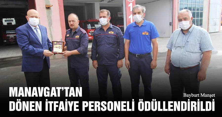 Manavgat’tan Dönen İtfaiye Personeli Ödüllendirildi