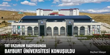 TRT Erzurum Radyosunda Bayburt Üniversitesi Konuşuldu