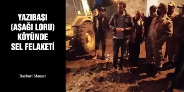 Yazıbaşı (Aşağı Loru) Köyünde Sel Felaketi