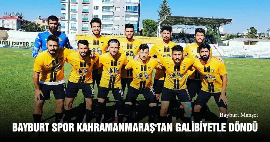 Bayburt Spor Kahramanmaraş'tan Galibiyetle Döndü