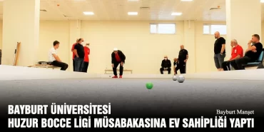 Bayburt Üniversitesi Huzur Bocce Ligi Müsabakasına Ev Sahipliği Yaptı
