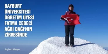 Bayburt Üniversitesi Öğretim Üyesi Fatma Cebeci Ağrı Dağı'nın Zirvesinde