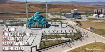 Bayburt Üniversitesi’nde 30 Ağustos Zafer Bayramı Etkinlikleri