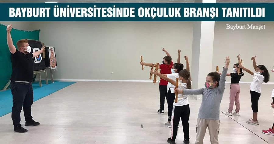 Bayburt Üniversitesinde Okçuluk Branşı Tanıtıldı