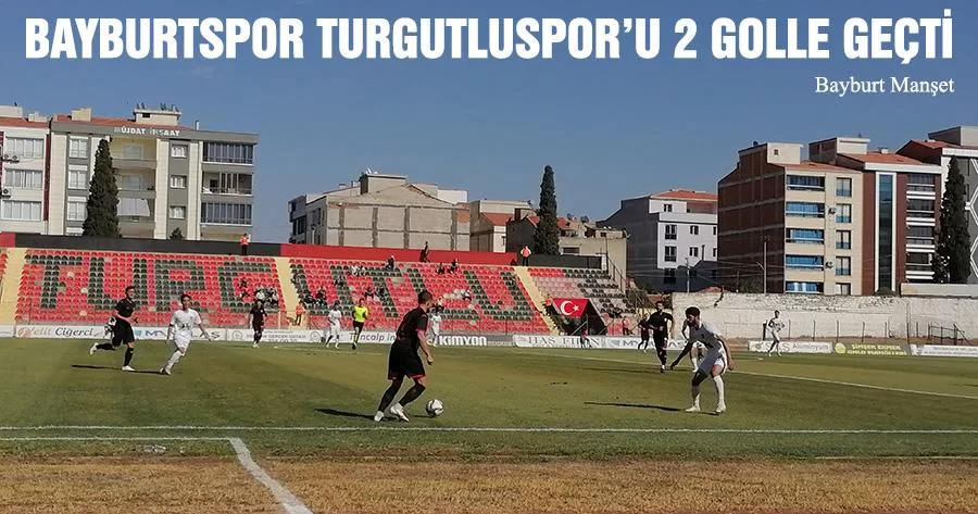 Bayburtspor Deplasmanda Turgutluspor’u 2 Golle Geçti