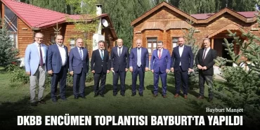 DKBB Encümen Toplantısı Bayburt'ta Yapıldı