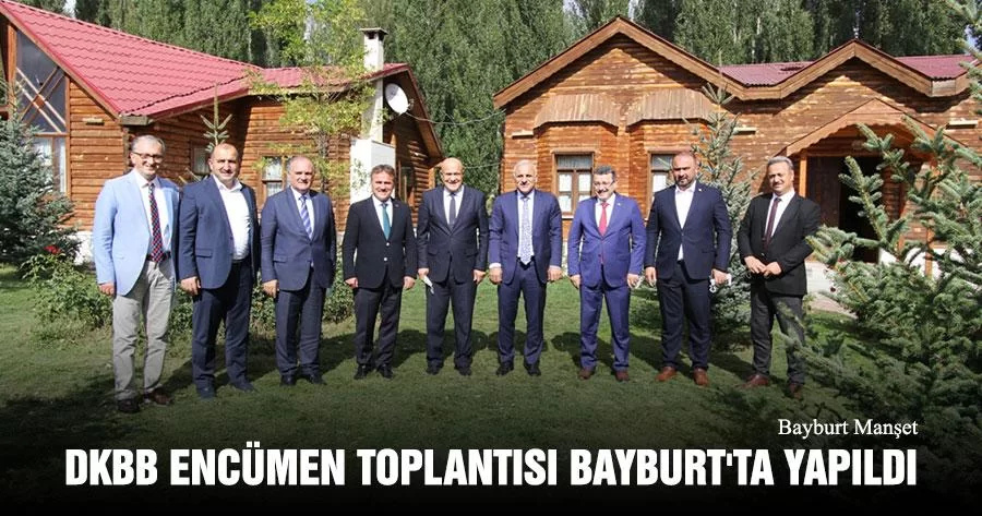 DKBB Encümen Toplantısı Bayburt'ta Yapıldı