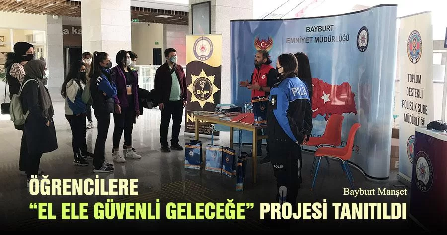 Öğrencilere “El Ele Güvenli Geleceğe” Projesi Tanıtıldı