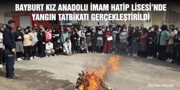 Bayburt Kız Anadolu İmam Hatip Lisesi’nde Yangın Tatbikatı Gerçekleştirildi