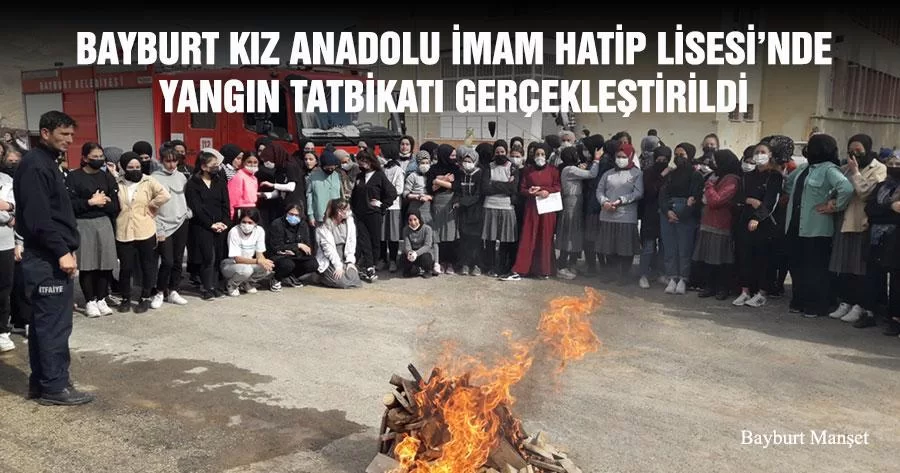 Bayburt Kız Anadolu İmam Hatip Lisesi’nde Yangın Tatbikatı Gerçekleştirildi