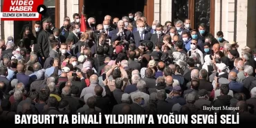 Bayburt’ta Binali Yıldırım’a Yoğun Sevgi Seli