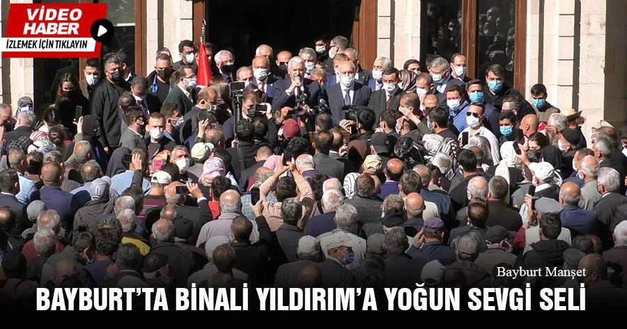 Bayburt’ta Binali Yıldırım’a Yoğun Sevgi Seli