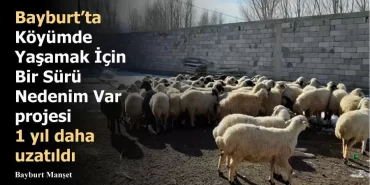 Bayburt’ta “Köyümde Yaşamak İçin Bir Sürü Nedenim Var” Projesi 1 yıl daha uzatıldı