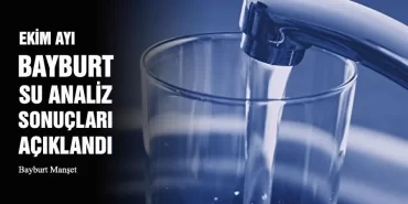 Ekim 2021 Bayburt Su Analiz Sonuçları Açıklandı