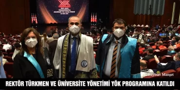 Rektör Türkmen Ve Üniversite Yönetimi YÖK Programına Katıldı