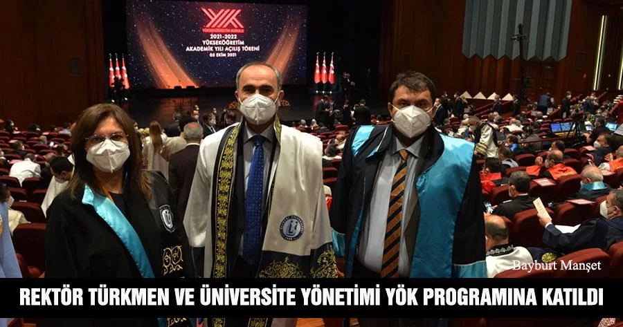 Rektör Türkmen Ve Üniversite Yönetimi YÖK Programına Katıldı