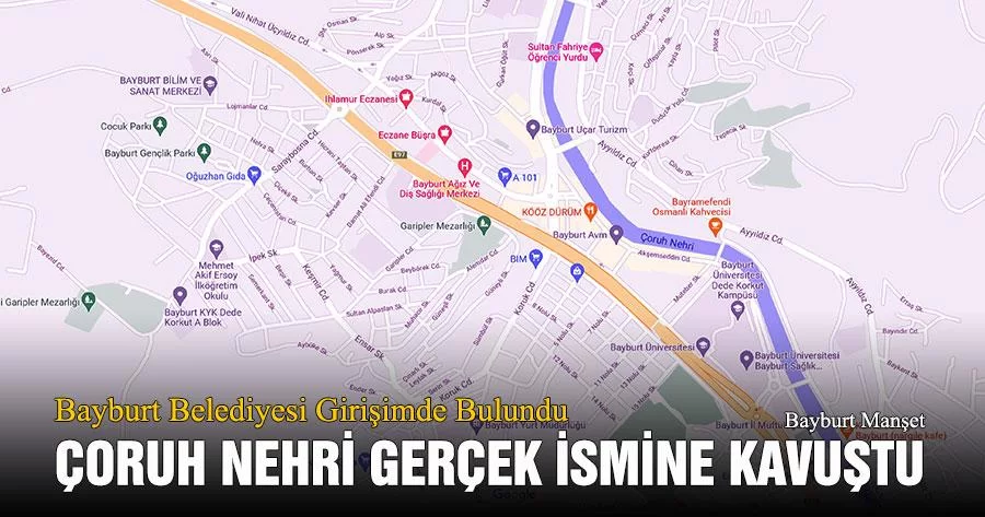 Bayburt Belediyesi Girişimde Bulundu, Çoruh Nehri Gerçek İsmine Kavuştu