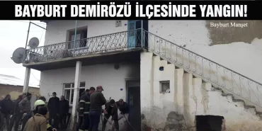 Bayburt Demirözü İlçesinde Yangın!