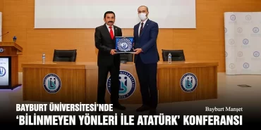 Bayburt Üniversitesi’nde ‘Bilinmeyen Yönleri İle Atatürk’ Konferansı
