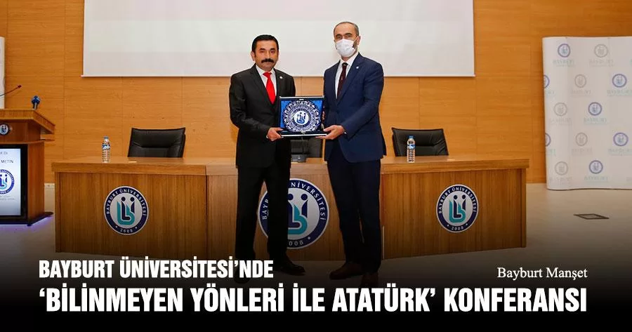 Bayburt Üniversitesi’nde ‘Bilinmeyen Yönleri İle Atatürk’ Konferansı