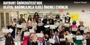 Bayburt Üniversitesi’nde Dijital Bağımlılıkla İlgili Önemli Etkinlik