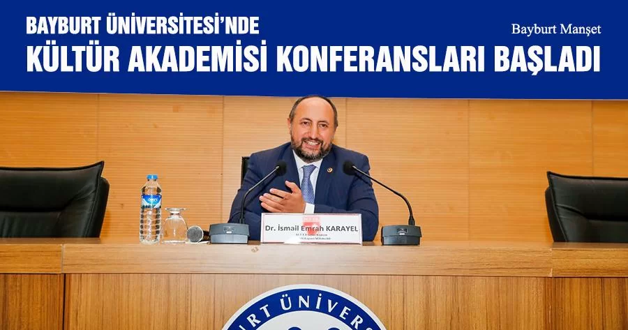 Bayburt Üniversitesi’nde Kültür Akademisi Konferansları Başladı