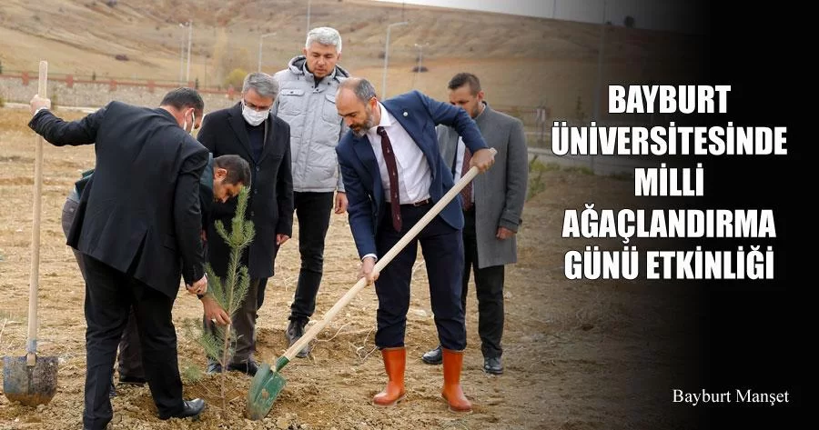 Bayburt Üniversitesi'nde Milli Ağaçlandırma Günü Etkinliği