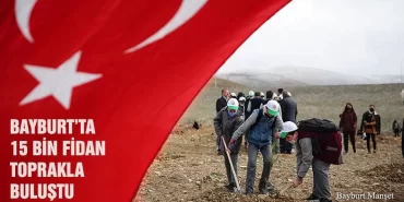 Bayburt’ta 15 Bin Fidan Toprakla Buluştu