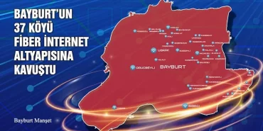 Bayburt’un 37 Köyü Fiber İnternet Altyapısına Kavuştu